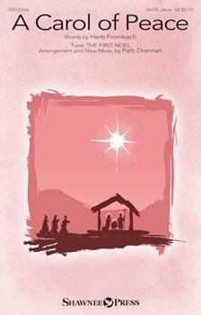 Carol of Peace by Patti Drennan - Drennan Patti - Herb Frombach for SATB and Piano (THE FIRST NOEL)