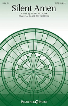 Silent Amen by Schwoebel David Terry W York for SATB and Piano