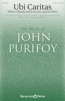 Ubi Caritas - Where Charity and Love Are God Is There by Purifoy John for SATB and Piano