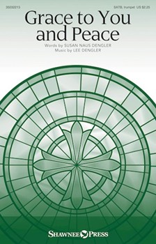 Grace to You and Peace by Dengler Lee Susan Naus Dengler for SATB and Piano