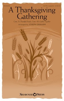 Thanksgiving Gathering by Various - Graham Joseph - for SATB a cappella