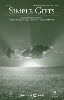 Simple Gifts by Shaker Song - Murphy Ryan - Mormon Tabernacle Ch for SATB and 4 Hand Piano
