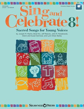 Sing and Celebrate 8 Sacred Songs for Young Voices by Various for Book and DigAc