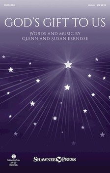 God's Gift to Us [choral unison]