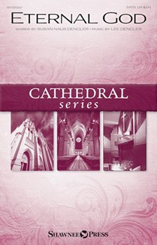 Eternal God by Dengler Lee Susan Naus Dengler for SATB and Piano