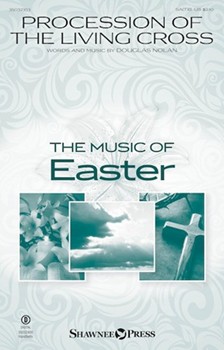 Procession of the Living Cross by Nolan Douglas for SA(T)B and Piano