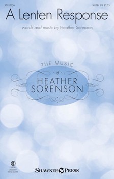 Lenten Response by Sorenson Heather for SATB and Piano