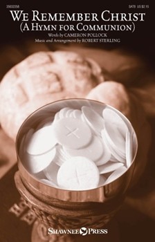 We Remember Christ by Sterling Robert - Sterling Robert - for SATB