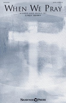 When We Pray by Berry Cindy for SATB and Piano