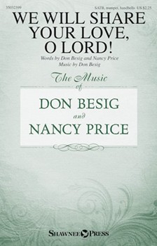 We Will Share Your Love O Lord by Besig Don Besig and Price for SATB and Piano
