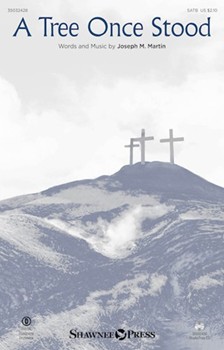 Tree Once Stood by Martin Joseph M for SATB and Piano