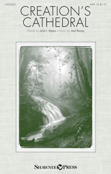 Creation's Cathedral by Raney Joel Julie I Myers for SATB and Piano
