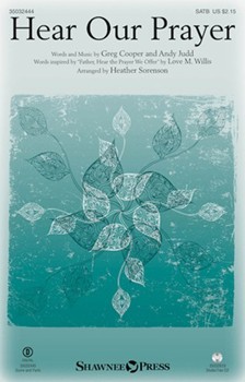Hear Our Prayer by Cooper and Judd - Sorenson Heather - Love M Willis for SATB and Piano