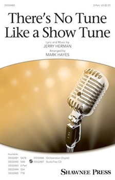 There's No Tune Like a Show Tune by Herman Jerry - Hayes Mark - for 2-Part and Piano