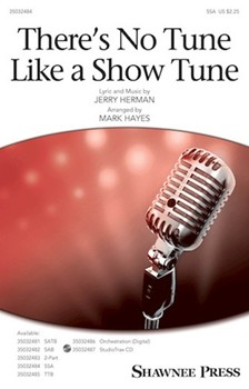 There's No Tune Like a Show Tune by Herman Jerry - Hayes Mark - for SSA and Piano