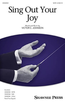 Sing Out Your Joy by Johnson Victor C for SATB and Piano