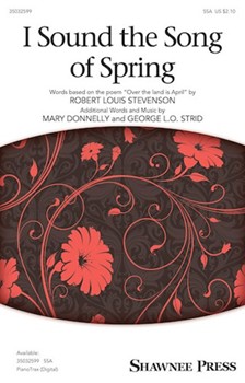 I Sound The Song Of Spring by Donnelly and Strid for SSA and Piano
