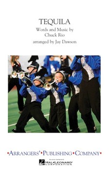 Tequila by Rio Chuck - Dawson Jay - for Marching Band