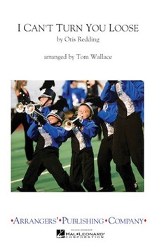 I Can't Turn You Loose by Redding Otis - Wallace Tom - for Marching Band