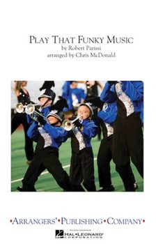 Play That Funky Music by - McDonald Chris - Wild Cherry for Marching Band