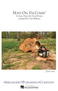 Hold On I'm Comin' by - Wallace Tom - for Marching Band