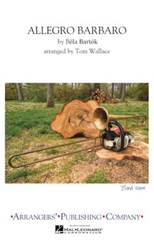 Allegro Barbaro by Bartok Bela - Wallace Tom - for Marching Band