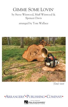 Gimme Some Lovin' by - Wallace Tom - for Marching Band