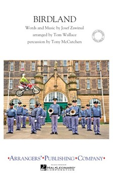 Birdland by Zawinul Josef - Wallace Tom - for Marching Band