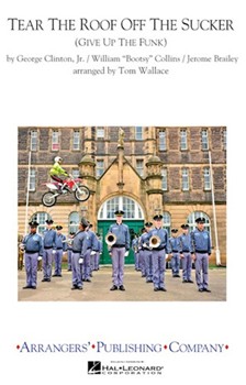 Tear The Roof Off The Sucker (Give Up The Funk) by - Wallace Tom - for Marching Band