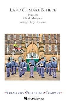 Land Of Make Believe by Mangione Chuck - Dawson Jay - for Marching Band