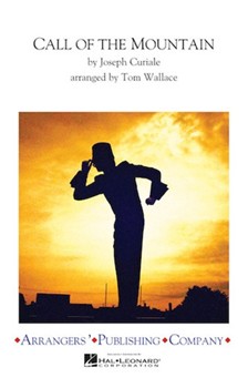 Call Of The Mountain by Curiale Joseph - Wallace Tom - for Marching Band
