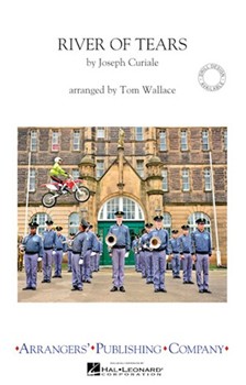 River Of Tears by Curiale Joseph - Wallace Tom - for Marching Band