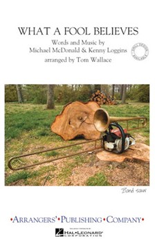 What A Fool Believes by - Wallace Tom - for Marching Band