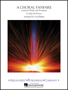 [Limited Run] A Choral Fanfare - (Scored For Winds & Percussion) - Band Arrangement