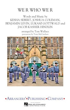 We R Who We R by - Wallace Tom - Ke$ha for Marching Band