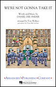 We're Not Gonna Take It - Marching Band Arrangement