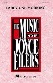 Early One Morning by - Eilers Joyce - for SSA