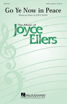 Go Ye Now In Peace by Eilers Joyce for SATB