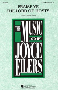 Praise Ye The Lord Of Hosts by Saint-Saens Camille - Eilers Joyce - for 3-Part Mixed