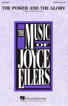 Power & The Glory by Eilers Joyce for SATB