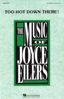 Too Hot Down There by Eilers Joyce for 3-Part Mixed