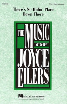 There's No Hidin' Place Down There by Spiritual - Eilers Joyce - for 3-Part Mixed