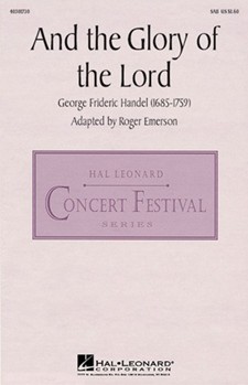 And The Glory Of The Lord by Handel George Frideric - Emerson Roger - for SAB