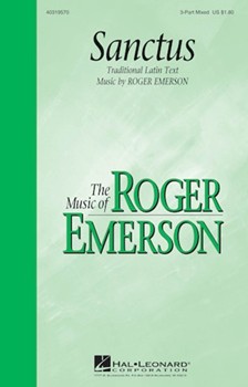 Sanctus by Emerson Roger for 3-Part Mixed