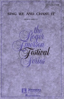 Sing We And Chant It by Morley Thomas - Emerson Roger - for SATB