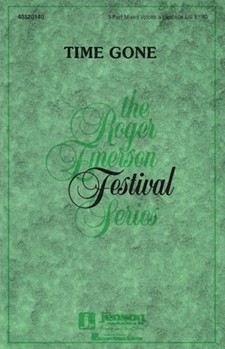 Time Gone by Emerson Roger for 3-Part Mixed