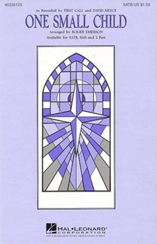 One Small Child by Meece David - Emerson Roger - First Call for SATB and Piano