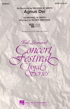 Agnus Dei by Smith Michael W - Emerson Roger - Michael W. Smith for SATB