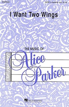 I Want Two Wings by Spiritual - Parker Alice - for SATB