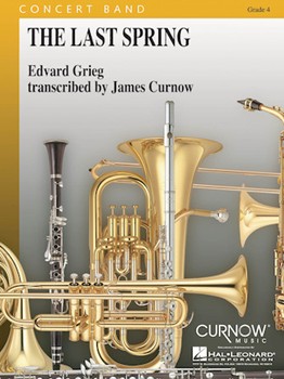 Last Spring by Grieg Edvard - Curnow James - for Concert Band